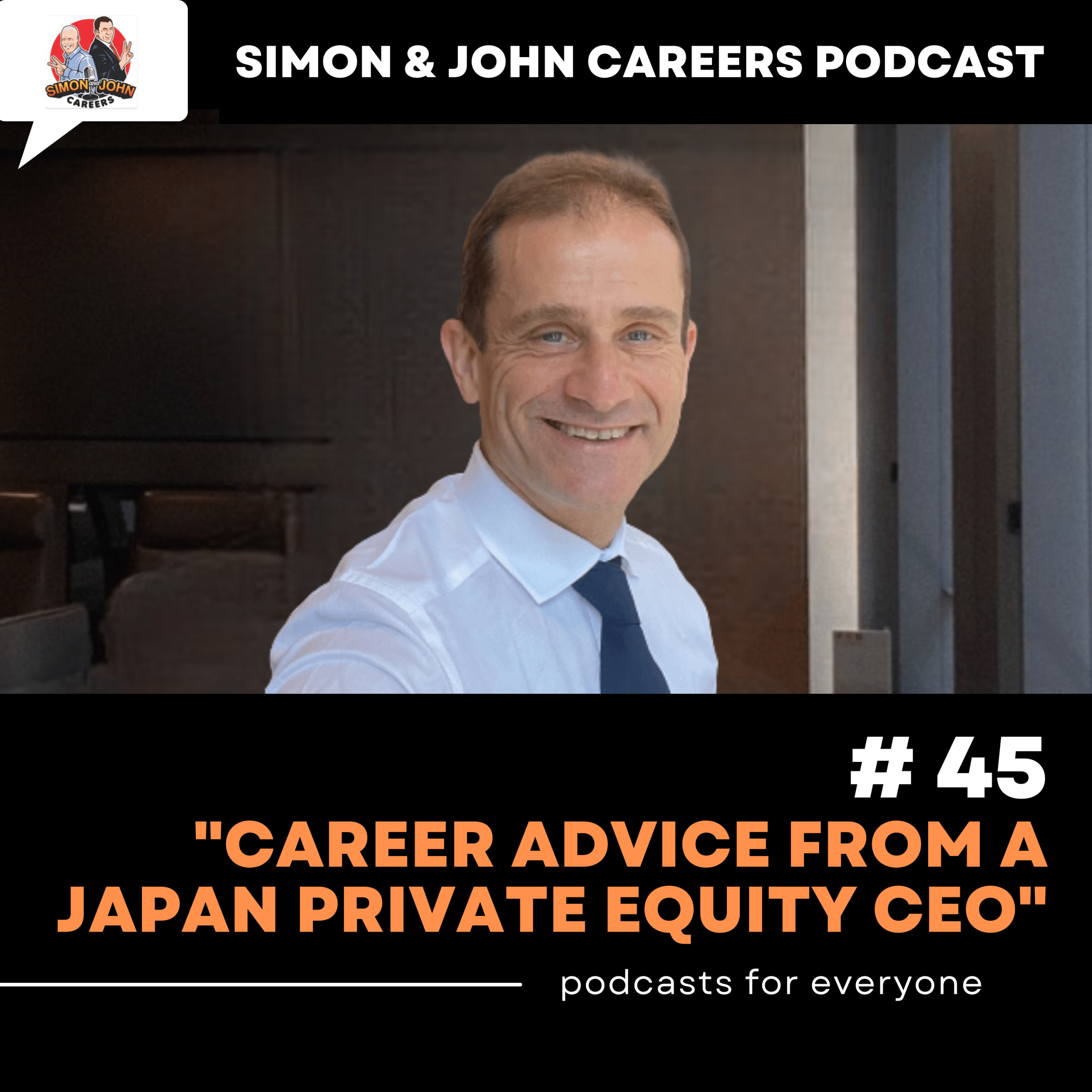 #45 –  Career advice from a Japan-based Private Equity CEO
